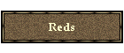 Reds